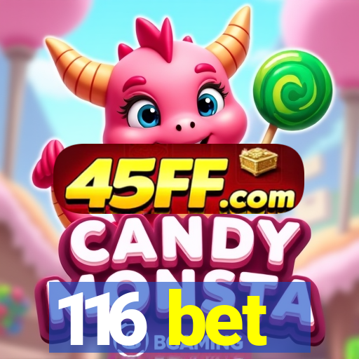 116 bet